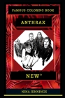Anthrax Famous Coloring Book: Whole Mind Regeneration and Untamed Stress Relief Coloring Book for Adults Cover Image