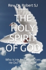 The Holy Spirit of God: Who Is He And What Does He Do? 13 Messages. By Robert Sj Coutts Cover Image