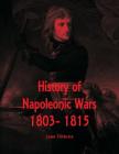 History of Napoleonic Wars: 1803- 1815 By Jann Tibbetts Cover Image