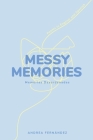 Messy Memories: Memorias Desordenadas By Andrea Fernández Cover Image