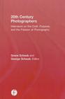 20th Century Photographers: Interviews on the Craft, Purpose, and the Passion of Photography By Grace Schaub, George Schaub (Editor) Cover Image