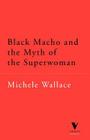 Black Macho and the Myth of the Superwoman (Verso Classics) Cover Image