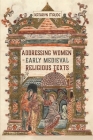 Addressing Women in Early Medieval Religious Texts (Gender in the Middle Ages #18) Cover Image