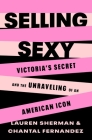 American Angel: The Unmaking of Victoria's Secret By Lauren Sherman, Chantal Fernandez Cover Image