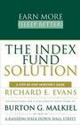 The Index Fund Solution: A Step-By-Step Investor's Guide By Richard E. Evans, Burton G. Malkiel Cover Image