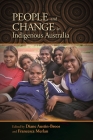 People and Change in Indigenous Australia By Diane Austin-Broos (Editor), Francesca Merlan (Editor), Diane Austin-Broos (Contribution by) Cover Image