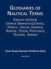 Glossaries of Nautical Terms: English to Chinese (Simplified), Creole, French, Italian, Japanese, Korean, Polish, Portugese, Russian, Spanish By Auxiliary Interpreter Corps Cover Image
