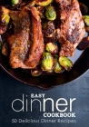 Easy Dinner Cookbook: Delicious Dinner Recipes By Booksumo Press Cover Image