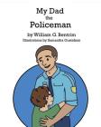 My Dad The Policeman By Samantha Gustafson (Illustrator), William G. Bentrim Cover Image