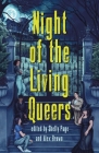 Night of the Living Queers: 13 Tales of Terror & Delight By Shelly Page (Editor), Alex Brown (Editor) Cover Image