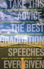 Take This Advice: The Best Graduation Speeches Ever Given By Sandra Bark (Editor) Cover Image