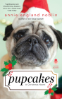 Pupcakes: A Christmas Novel By Annie England Noblin Cover Image