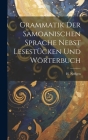 Grammatik der Samoanischen Sprache Nebst Lesestücken und Wörterbuch By H. Neffgen Cover Image