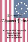 Writings of Thomas Paine: A Collection of Pamphlets from America's Most Radical Founding Father Cover Image