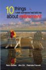 10 Things I Wish Someone had told me about retirement By Rein Selles, Patricia French, Jim Yih Cover Image