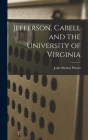 Jefferson, Cabell and the University of Virginia By John Shelton Patton Cover Image