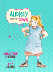Audrey Goes to Town By Christine Harris, Ann James (Illustrator) Cover Image