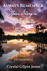 Always Remember, Your Story is Still Being Written... Daily Devotional By Crystal Gilpin Jones Cover Image