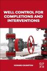 Well Control for Completions and Interventions By Howard Crumpton Cover Image