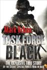 Task Force Black: The Explosive True Story of the Secret Special Forces War in Iraq By Mark Urban Cover Image