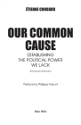 Our common cause: Establishing the political power we lack By Etienne Chouard Cover Image