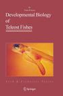 Developmental Biology of Teleost Fishes (Fish & Fisheries #28) Cover Image