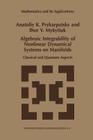 Algebraic Integrability of Nonlinear Dynamical Systems on Manifolds: Classical and Quantum Aspects (Mathematics and Its Applications #443) By A. K. Prykarpatsky, I. V. Mykytiuk Cover Image