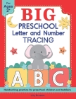 BIG Preschool Number and Letter Tracing: Toddler & Preschool Alphabet and Handwriting Practice Workbook By Lily Browne Cover Image