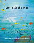 Little Scuba Man By Sharon Ann Morrow Cover Image
