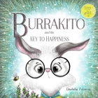 Burrakito and the Key to Happiness By Deeksha Palanna Cover Image