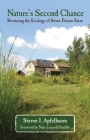 Nature's Second Chance: Restoring the Ecology of Stone Prairie Farm Cover Image