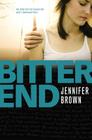 Bitter End By Jennifer Brown Cover Image