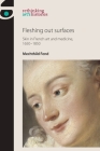 Fleshing Out Surfaces: Skin in French Art and Medicine, 1650-1850 (Rethinking Art's Histories) By Mechthild Fend Cover Image