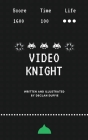 Video Knight By Declan Duffie Cover Image