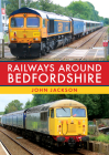 Railways Around Bedfordshire By John Jackson Cover Image