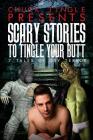 Scary Stories To Tingle Your Butt: 7 Tales Of Gay Terror Cover Image