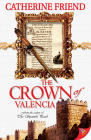 The Crown of Valencia By Catherine Friend Cover Image