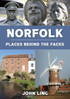 Norfolk Places Behind the Faces By John Ling Cover Image
