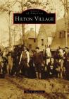 Hilton Village (Images of America) Cover Image