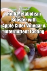 High Metabolism Booster with Apple Cider Vinegar & Intermittent Fasting By Greenleatherr Cover Image