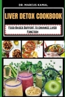 Liver Detox Cookbook: Food-Based Support to Enhance Liver Function Cover Image