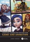 Creative Character Design for Games and Animation By Jenny Harder Cover Image