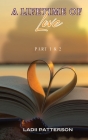 A Lifetime of Love Parts 1 & 2, SPECIAL EDITION By Ladii Patterson Cover Image