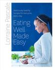 Eating Well Made Easy: Deliciously Healthy Recipes for Everyone, Every Day By Lorraine Pascale Cover Image