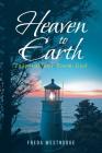 Heaven to Earth: Inspirations From God By Freda Westnedge Cover Image
