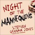 Night of the Mannequins Lib/E By Stephen Graham Jones, Gary Tiedemann (Read by) Cover Image