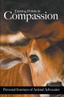 Turning Points in Compassion: Personal Journeys of Animal Advocates Cover Image