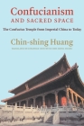 Confucianism and Sacred Space: The Confucius Temple from Imperial China to Today Cover Image