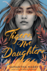 Tigers, Not Daughters By Samantha Mabry Cover Image