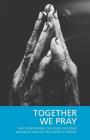 Together We Pray: Pray Now Prayers, Devotions, Blessings and Reflections on 'The Sound of Prayer' By Hugh Hillyard-Parker (Editor), Pray Now Group Cover Image